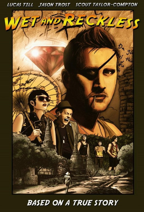 Wet and Reckless (2014) - film poster, directed by Jason Trost