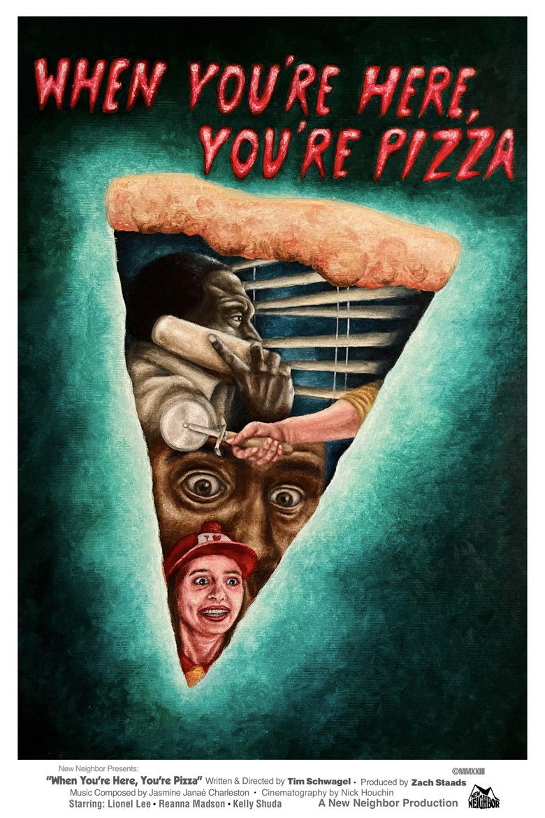 When You’re Here, You’re Pizza (2023) — film poster, directed by Tim Schwagel