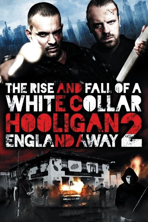 White Collar Hooligan 2: England Away (2013) - film poster, directed by Paul Tanter