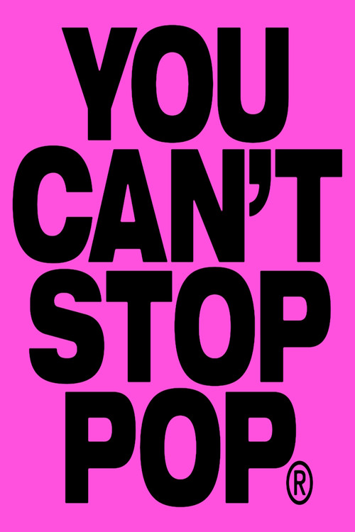 YOU CAN'T STOP POP (2016) — film poster, directed by Will Lee