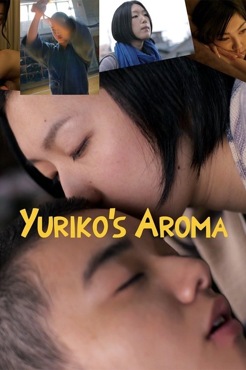Yuriko's Aroma (2010) - film poster, directed by Kōta Yoshida