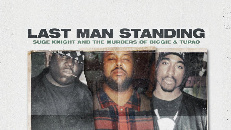 Last Man Standing: Suge Knight and the Murders of Biggie and Tupac
