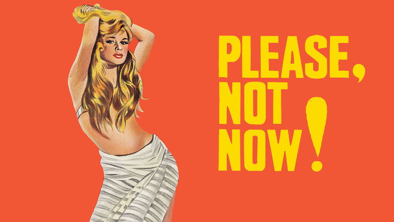 Please, Not Now!