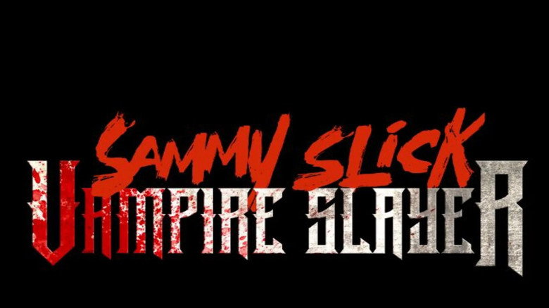Sammy Slick: Vampire Slayer