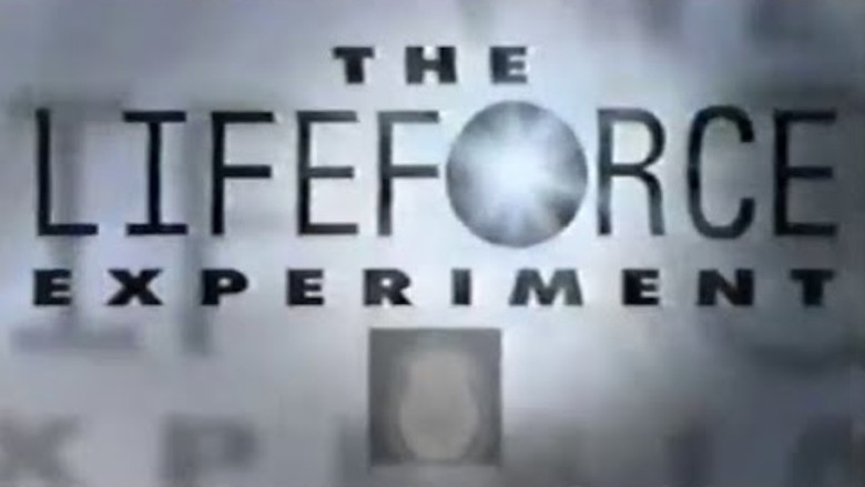 The Lifeforce Experiment
