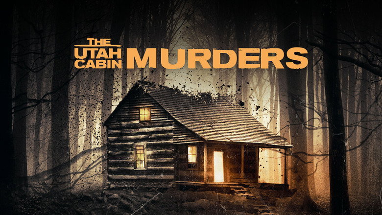 The Utah Cabin Murders